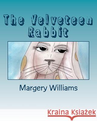 The Velveteen Rabbit: Or How Toys Become Real Margery Williams Tammy Lawrence-Cymbalisty 9781511816199 Createspace - książka