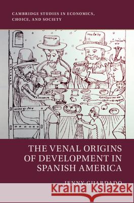 The Venal Origins of Development in Spanish America Jenny (Georgetown University, Washington DC) Guardado 9781009635127 Cambridge University Press - książka