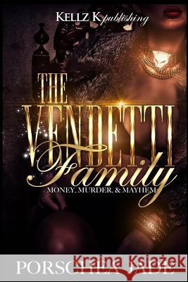 The Vendetti Family: Money, Murder, Mayhem Porschea Jade 9781535072960 Createspace Independent Publishing Platform - książka