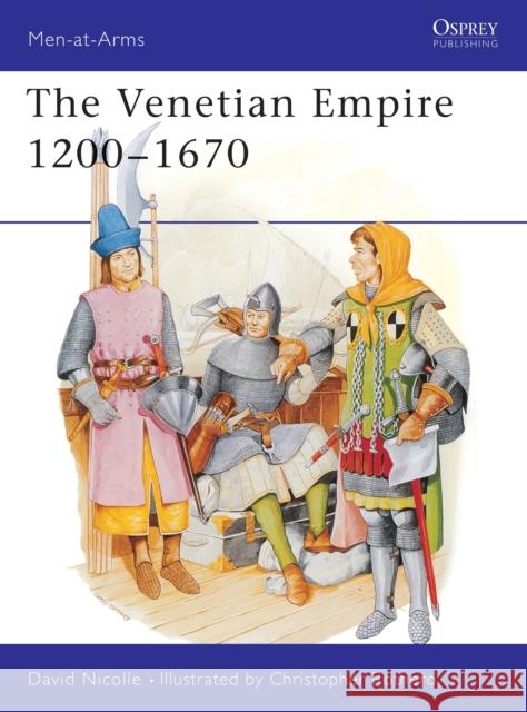 The Venetian Empire 1200–1670 Dr David Nicolle 9780850458992 Osprey Publishing (UK) - książka