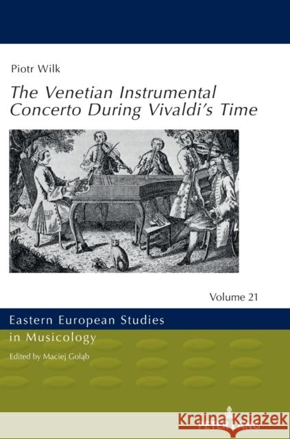 The Venetian Instrumental Concerto During Vivaldi's Time John Comber Piotr Wilk  9783631833254 Peter Lang AG - książka