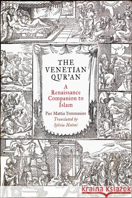 The Venetian Qur'an: A Renaissance Companion to Islam Pier Mattia Tommasino Sylvia Notini 9780812250121 University of Pennsylvania Press - książka