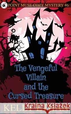 The Vengeful Villain and the Cursed Treasure Kelly Ethan 9781764312875 Kelly Bowerman - książka