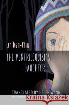 The Ventriloquist's Daughter Man-Chiu Lin Helen Wang 9781911221050 Balestier Press - książka