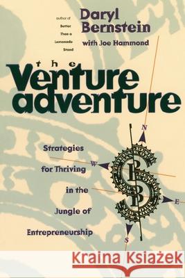 The Venture Adventure: Strategies for Thriving in the Jungle of Entrepreneurship Bernstein, Daryl 9781885223098 Beyond Words Publishing - książka