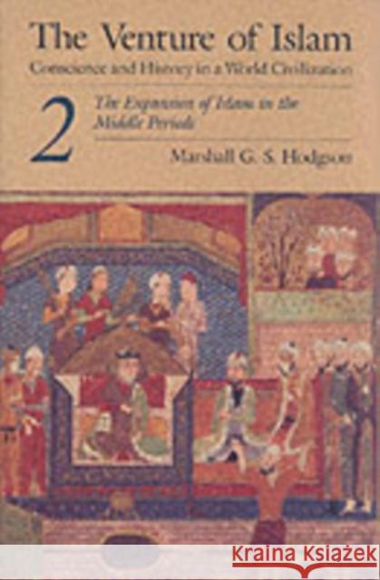 The Venture of Islam, Volume 2: The Expansion of Islam in the Middle Periods Hodgson, Marshall G. S. 9780226346847  - książka