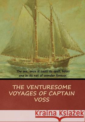 The Venturesome Voyages of Captain Voss Voss John Claus   9781618953551 Bibliotech Press - książka