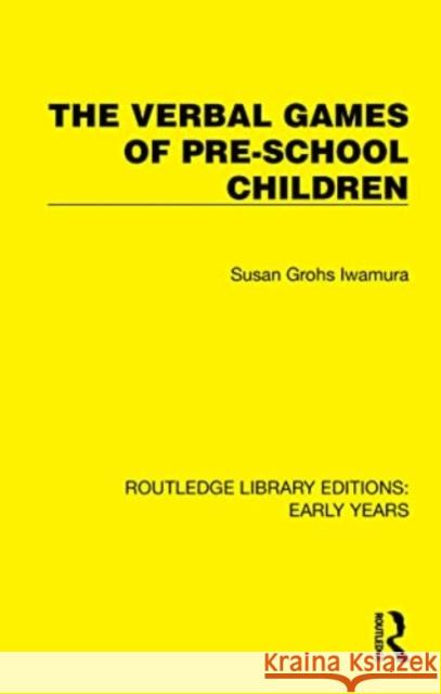 The Verbal Games of Pre-School Children Susan Grohs Iwamura 9781032356662 Taylor & Francis Ltd - książka