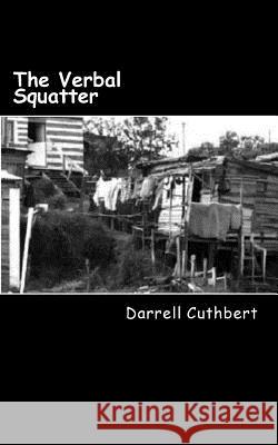 The Verbal Squatter: A Collection of South African Short Stories Darrell Cuthbert 9780620470667 Darrell Cuthbert - książka