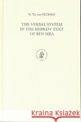 The Verbal System in the Hebrew Text of Ben Sira W. Th Van Peursen 9789004136670 Brill Academic Publishers - książka