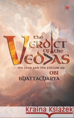 The verdict of the vedas (Vol-1) Obi Bhattacharya 9789387328983 Invincible Publishers - książka