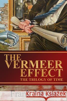 The Vermeer Effect Frank J. Ryan 9780692905562 Frank J Ryan - książka