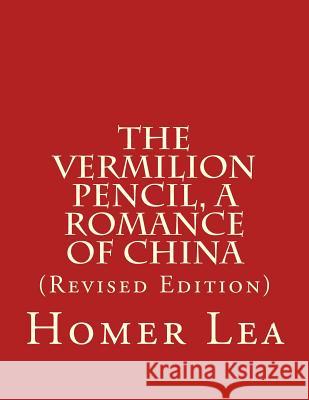 The Vermilion Pencil, A Romance of China Kaplan Ph. D., Lawrence M. 9781547184866 Createspace Independent Publishing Platform - książka