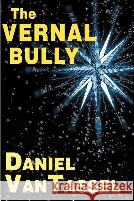 The Vernal Bully Daniel Va 9780595012480 Writers Club Press - książka