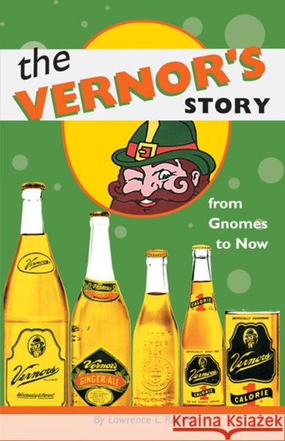 The Vernor's Story: From Gnomes to Now Rouch, Lawrence L. 9780472066971 University of Michigan Press - książka