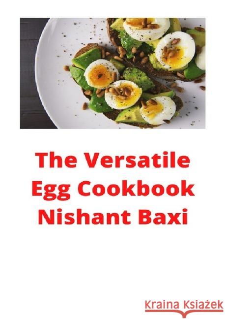 The Versatile Egg Cookbook Baxi, Nishant 9783752974218 epubli - książka