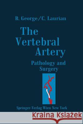 The Vertebral Artery: Pathology and Surgery George, Bernard 9783709174548 Springer - książka