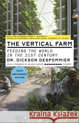 The Vertical Farm (Tenth Anniversary Edition): Feeding the World in the 21st Century Dickson Despommier Majora Carter 9781250769800 Picador USA - książka