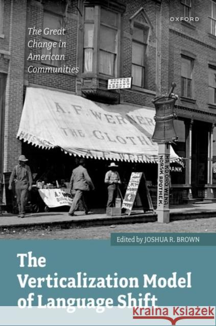 The Verticalization Model of Language Shift: The Great Change in American Communities Brown, Joshua R. 9780198864639 Oxford University Press - książka