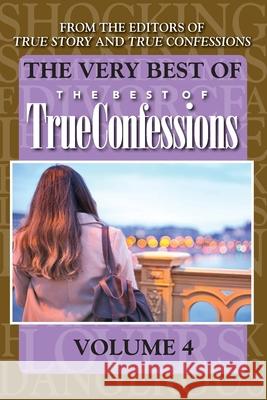 The Very Best Of The Best Of True Confessions, Volume 4 Editors of True Story and True Confessio Editors of True Story and True Confessio 9781679160752 Independently Published - książka