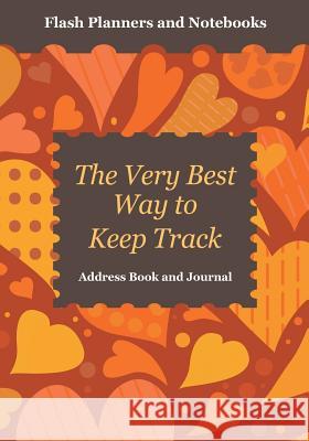 The Very Best Way to Keep Track: Address Book and Journal Flash Planners and Notebooks 9781683778301 Flash Planners and Notebooks - książka