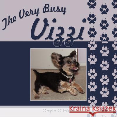 The Very Busy Vizzi Gayle Clinker 9781456756154 Authorhouse - książka