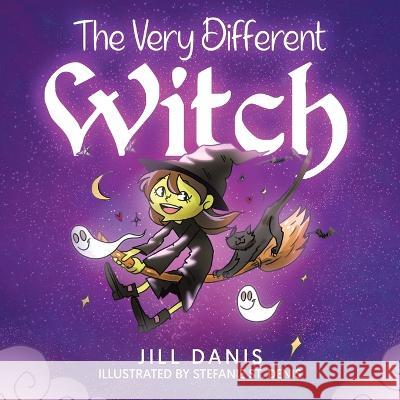 The Very Different Witch Jill Danis Stefanie S 9780228881995 Tellwell Talent - książka