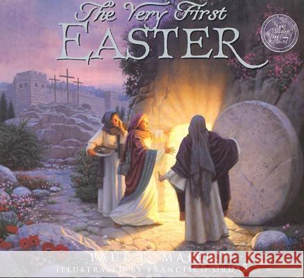 The Very First Easter (PB) Paul L Maier, Ph.D., Frank Ordaz 9780758606273 Concordia Publishing House Ltd - książka