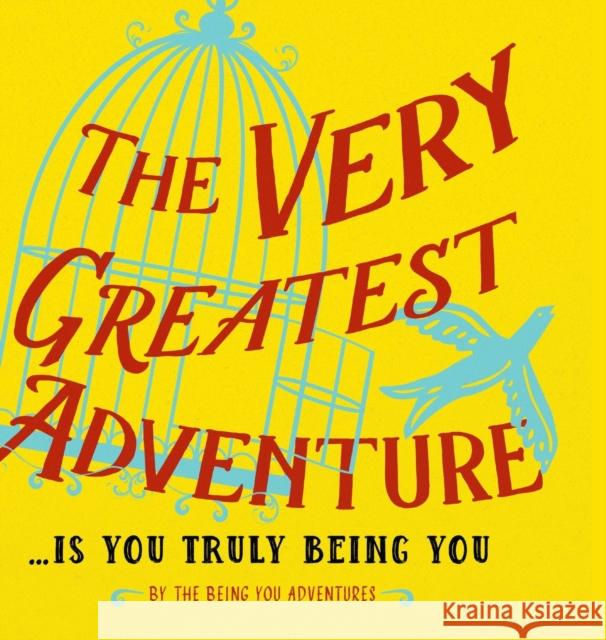 The Very Greatest Adventure....Is You Truly Being You Dain Heer, Katarina Wallentin 9781634932806 Access Consciousness Publishing Company - książka