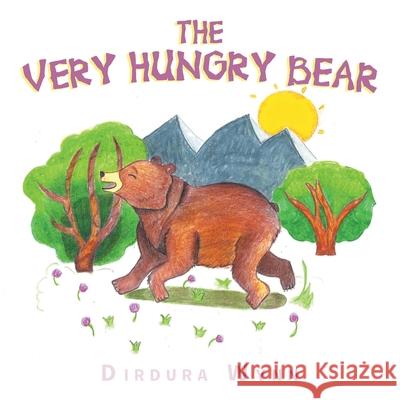 The Very Hungry Bear Dirdura Wynn 9781664190535 Xlibris Us - książka