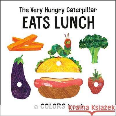 The Very Hungry Caterpillar Eats Lunch: A Colors Book Eric Carle Eric Carle 9780593384114 World of Eric Carle - książka