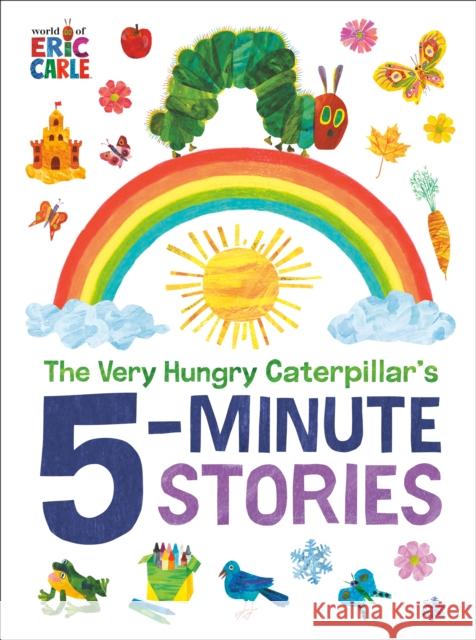 The Very Hungry Caterpillar's 5-Minute Stories Eric Carle 9780593754856 World of Eric Carle - książka
