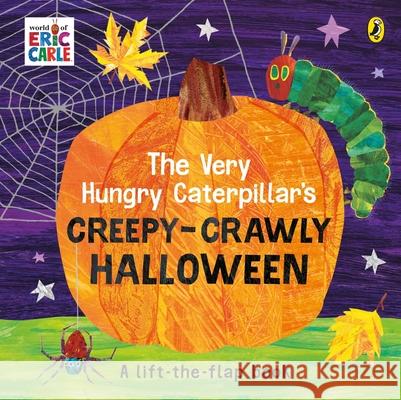 The Very Hungry Caterpillar's Creepy-Crawly Halloween: A Lift-the-flap book  9780241457924 Penguin Random House Children's UK - książka