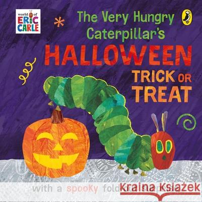 The Very Hungry Caterpillar's Halloween Trick or Treat Eric Carle   9780241540503 Penguin Random House Children's UK - książka