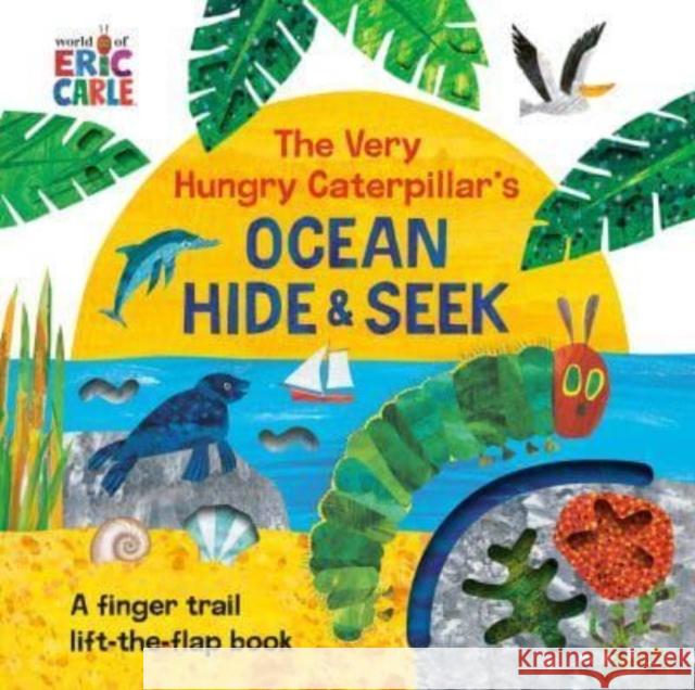 The Very Hungry Caterpillar's Ocean Hide & Seek: A Finger Trail Lift-The-Flap Book Carle, Eric 9780593659137 Penguin Young Readers - książka