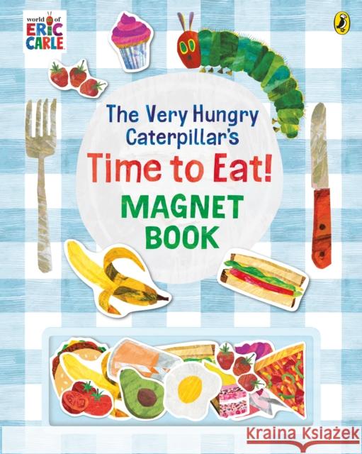 The Very Hungry Caterpillar’s Time to Eat! Magnet Book Eric Carle 9780241618332 Penguin Random House Children's UK - książka