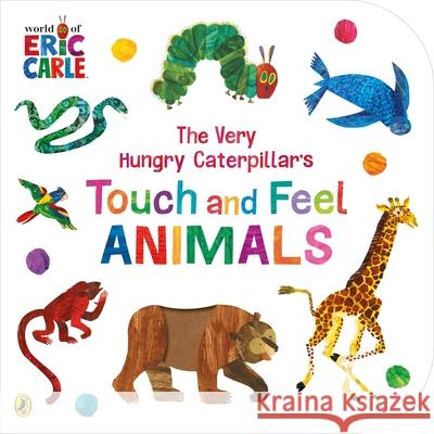 The Very Hungry Caterpillar’s Touch and Feel Animals Eric Carle 9780241608883 Penguin Random House Children's UK - książka