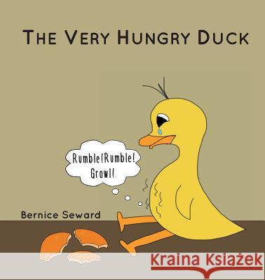 The Very Hungry Duck Bernice Seward Bernice Seward 9780986287909 Bernice Seward - książka