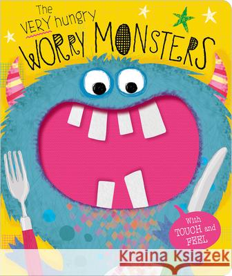 The Very Hungry Worry Monsters Make Believe Ideas Ltd                   Rosie Greening Lara Ede 9781789477412 Make Believe Ideas - książka