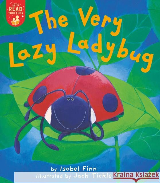 The Very Lazy Ladybug Isobel Finn Jack Tickle 9781680103571 Tiger Tales. - książka