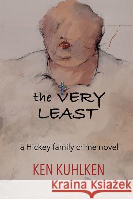 The Very Least Ken Kuhlken 9781725909786 Createspace Independent Publishing Platform - książka