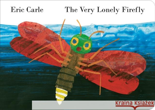 The Very Lonely Firefly Eric Carle 9780141357430 Penguin Random House Children's UK - książka