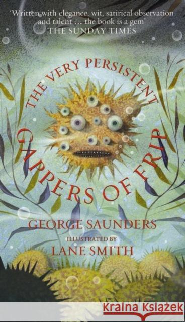 The Very Persistent Gappers of Frip George Saunders, Lane Smith 9780747576112 Bloomsbury Publishing PLC - książka