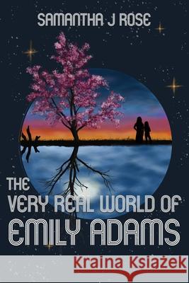 The Very Real World of Emily Adams Samantha J. Rose 9781734904628 Immortal Works LLC - książka