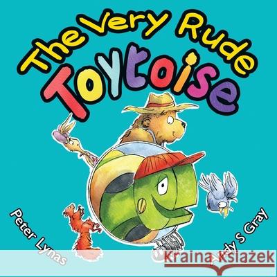 The Very Rude Toytoise Peter Lynas 9780993340352 P J Lynas - książka