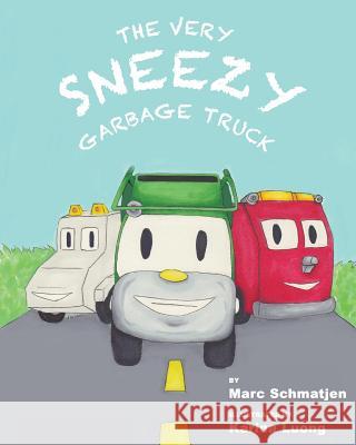 The Very Sneezy Garbage Truck Marc Schmatjen Karina Luong 9781530631582 Createspace Independent Publishing Platform - książka