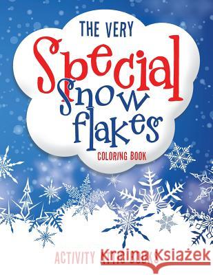 The Very Special Snowflakes Coloring Book Activity Attic Books   9781683232193 Activity Attic Books - książka