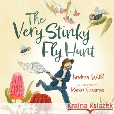 The Very Stinky Flyhunt Andrea Wild Karen Erasmus 9781486321605 CSIRO Publishing - książka