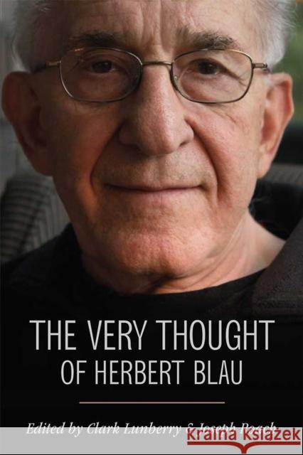 The Very Thought of Herbert Blau Clark Lunberry Joseph Roach 9780472130924 University of Michigan Press - książka