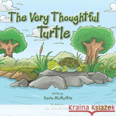 The Very Thoughtful Turtle Kevin McMurtrie 9781490709406 Trafford Publishing - książka